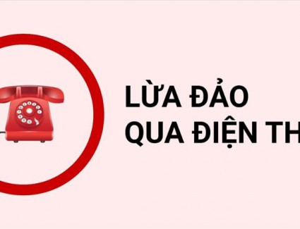 Lừa đảo qua điện thoại : Cảnh giác với các chiêu thức tinh vi
